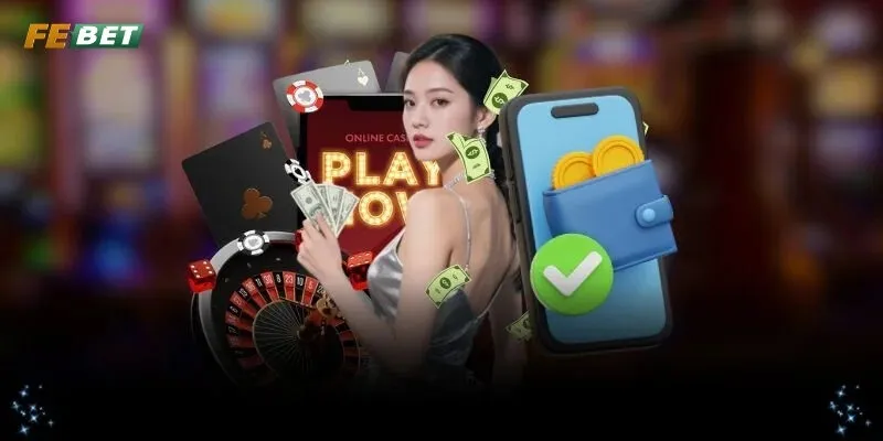 Kinh nghiệm để giao dịch rút tiền FE BET luôn suôn sẻ