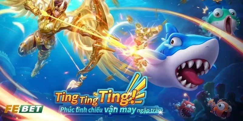 Tổng quan về sảnh bắn cá FE Bet Tổng quan về sảnh bắn cá FE Bet